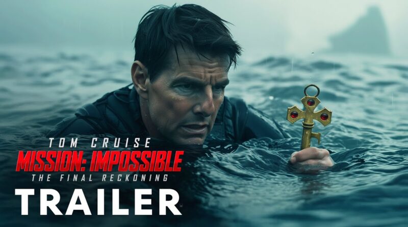 Mission: Impossible – The Final Reckoning (2025)